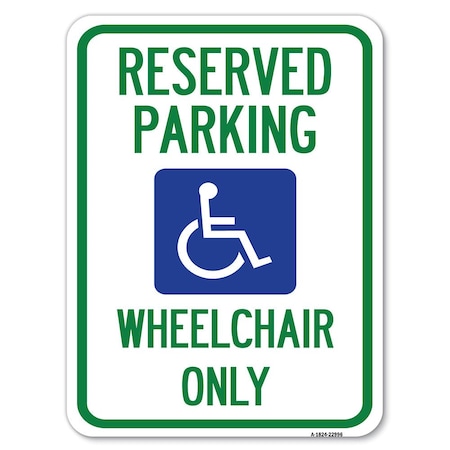 Signmission Reserved Parking Wheelchair W/ Graphic Heavy-Gauge Alum Rust Proof Parking, 18" x 24", A-1824-22996 A-1824-22996